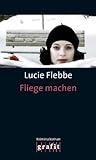 Fliege machen (Lila Ziegler, #3) Fliege machen (Lila Ziegler, #3)