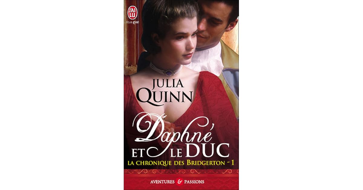 La Chronique Des Bridgerton Daphné Et Le Duc Daphné et le duc (La chronique des Bridgerton, #1) by Julia Quinn