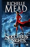 Succubus Nights by Richelle Mead