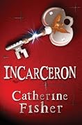 Incarceron (Incarceron, #1) 