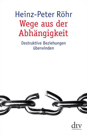 Wege aus der Abhängigkeit: Destruktive Beziehungen überwinden