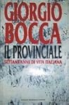 Il provinciale. Settant'anni di vita italiana