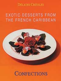 Exotic Desserts from the French Caribbean: Confections