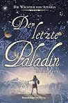 Der letzte Paladin (Die Wächter von Astaria, #1)