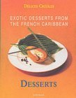 Exotic Desserts from the French Caribbean: Desserts (Hardcover)