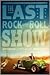 THE LAST ROCK AND ROLL SHOW