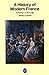 A History of Modern France,...