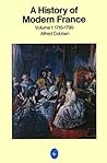 A History of Modern France, Volume 1 by Alfred Cobban