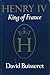 Henry IV: King of France