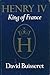 Henry IV: King of France