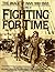 Fighting for Time (The Image of War, 1861-1865, Vol. 4)