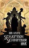 Der letzte Schattenschnitzer by Christian von Aster