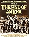 End of an Era: The Image of War, 1861-1865, Vol. 6