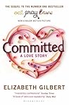 Committed by Elizabeth Gilbert Committed by Elizabeth Gilbert