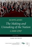 Scotland: The Making and Unmaking of the Nation, c.1100 - 1707, Volume 5