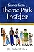 Stories from a Theme Park Insider by Robert  Niles