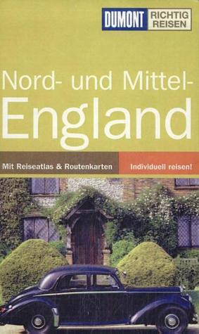 Nord- und Mittel-England (DuMont Richtig Reisen)