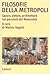 Filosofie della metropoli. Spazio, potere, architettura nel Novecento