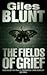 The Fields of Grief by Giles Blunt