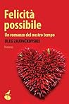 Felicità possibile. Un romanzo del nostro tempo by Oleg Zajončkovskij
