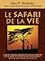 Le safari de la vie by John P. Strelecky