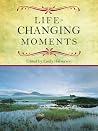 Life-Changing Moments Life-Changing Moments