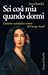 Sei così mia quando dormi. L'ultimo scandaloso amore di George Sand