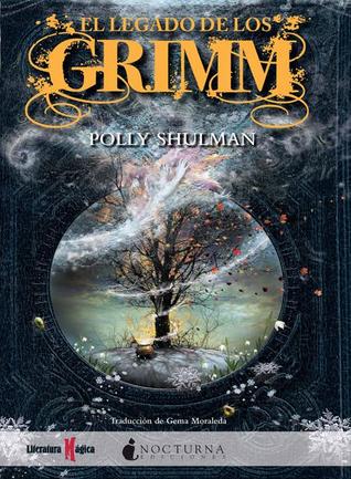 Portada de El legado de los Grimm, de Polly Shulman