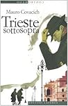 Trieste sottosopra Trieste sottosopra