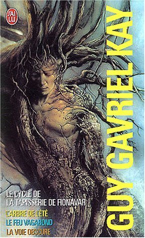 The Fionavar Tapestry By Guy Gavriel Kay
