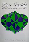 Peer Inside My Soul and See Me by De Ann "Native" Townes Jr. Peer Inside My Soul and See Me by De Ann "Native" Townes Jr.