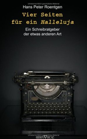 Vier Seiten für ein Halleluja: Schreibratgeber