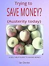 Trying To Save Money? (Austerity today)