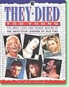 They Died Too Young: The Brief Lives and Tragic Deaths of the Mega-Star Legends of Our Time