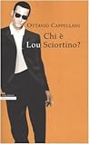 Chi è Lou Sciortino?