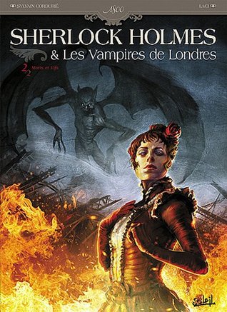 Morts et Vifs (Sherlock Holmes et les Vampires de Londres #2)