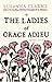 The Ladies of Grace Adieu a...