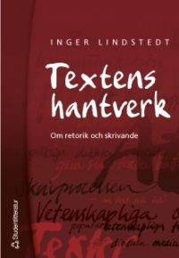 Textens hantverk - om retorik och skrivande (Paperback)