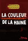 La couleur de la haine by Malorie Blackman