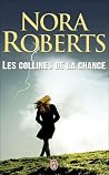 Les collines de la chance by Nora Roberts