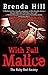 With Full Malice by Brenda  Hill