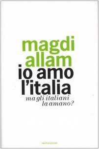 Io amo l'Italia: Ma gli italiani la amano? (Hardcover)