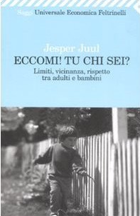 Eccomi! Tu chi sei?: Limiti, vicinanza, rispetto tra adulti e bambini