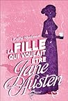 La fille qui voulait être Jane Austen by Polly Shulman