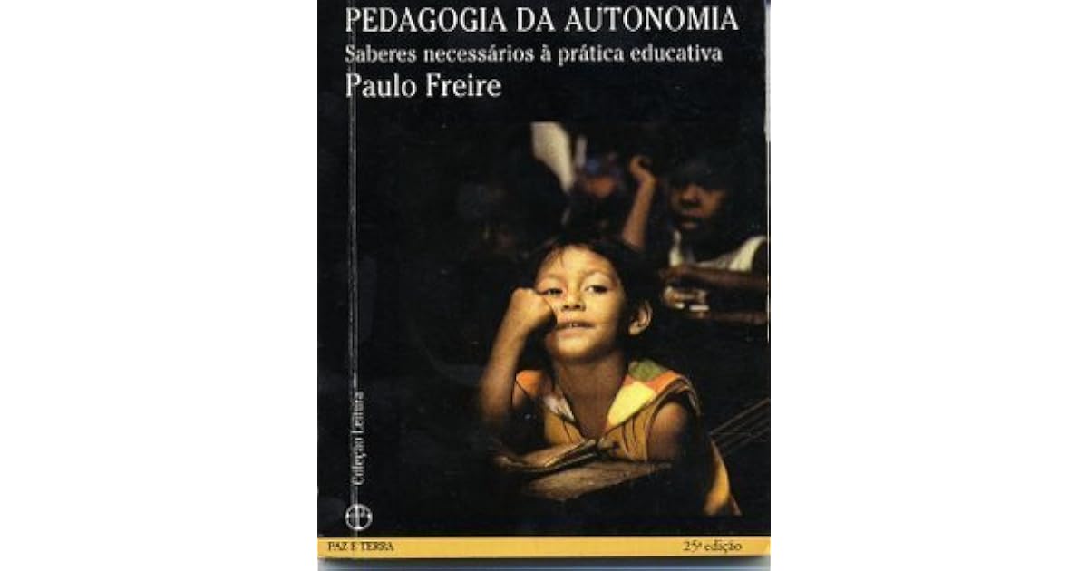 Livro Pedagogia Da Autonomia Saberes Necessários à Prática Educativa