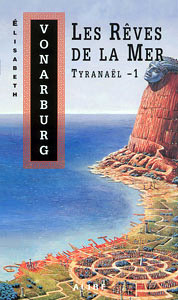 Les rêves de la mer (Tyranaël, #1)