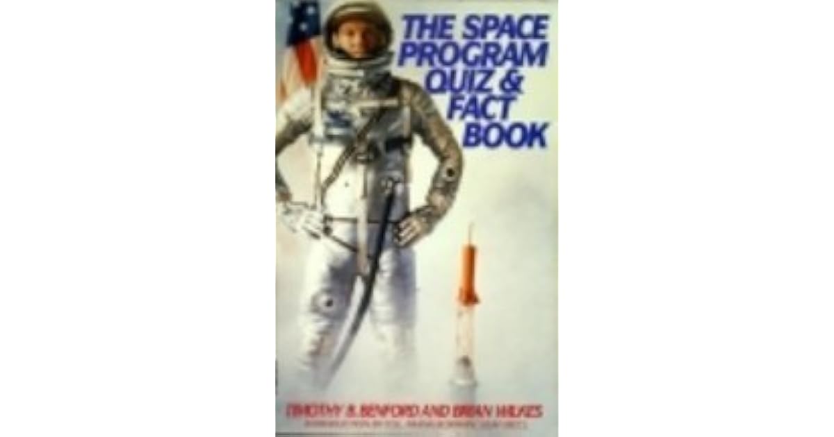 The Space Program Quiz & Fact Book by Timothy B. Benford