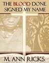 The Blood Done Signed my Name by M. Ann Ricks