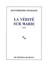 La Vérité sur Marie by Jean-Philippe Toussaint