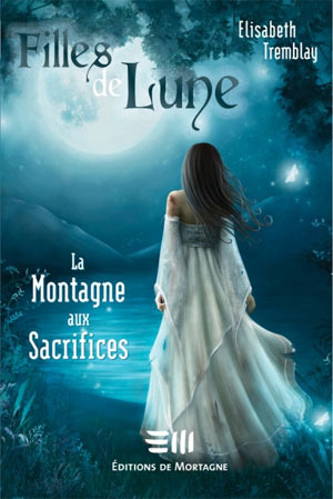 La montagne aux sacrifices (Filles de lune, #2)